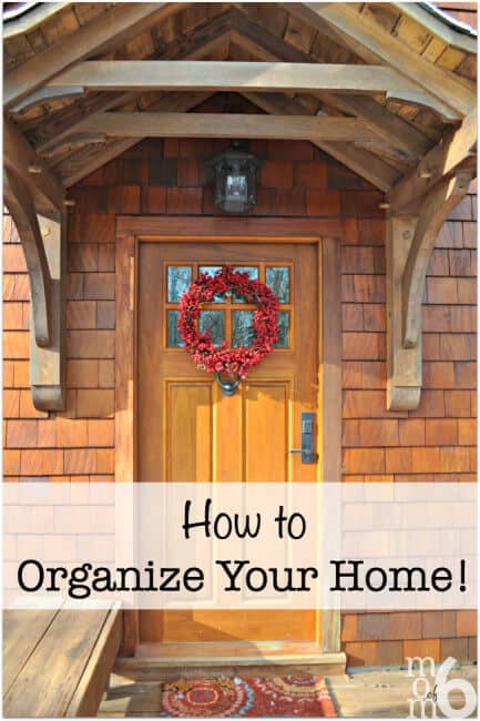 You CAN organize your home, you CAN organize your schedule, you CAN organize your finances. You just need to have a plan for what you want to accomplish and a realistic timeline to put your plan into action. Here's how to organize your home: