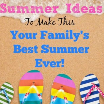 10 ideas on how to take your good intentions to find great summer ideas and turn them into a plan to have your family's best summer EVER!