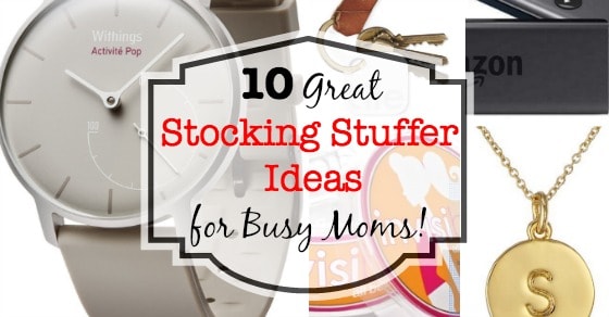 10 Great Stocking Stuffer Ideas for Busy Moms! - MomOf6