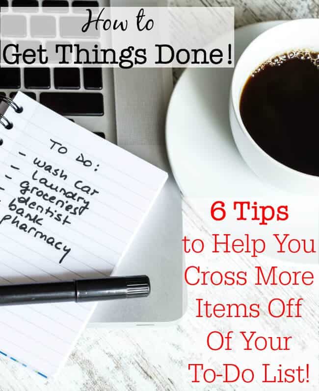 Do you ever wonder where all those hours in your day go? Your work so hard all day long, yet you feel like you've gotten nothing accomplished? Here are my 6 best tips to show you How to Get Things Done!