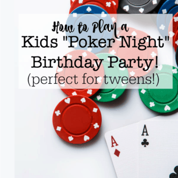 Ever since my husband and brother taught my sons how to play Texas Hold 'Em, they've been wanting to invite their friends over for a Boys Poker Night- so I thought a Boys Poker Night Birthday Party could be a fantastic party theme for a tween! If all of the kids already know how to play poker- awesome! But if not, there are lots of less complicated card games that you can play at the party instead. Here's exactly how this tween birthday party unfolds: