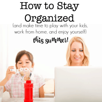 Here are my tips on how to stay organized this summer so you can spend time with your kids, stay on top of your work, and find some time to yourself.