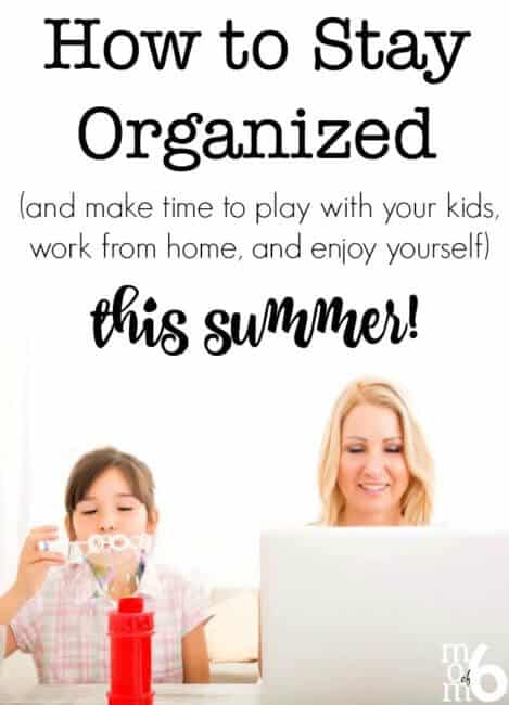 Here are my tips on how to stay organized this summer so you can spend time with your kids, stay on top of your work, and find some time to yourself.